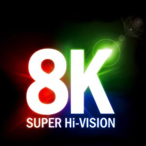 8K Super Hi-Vision