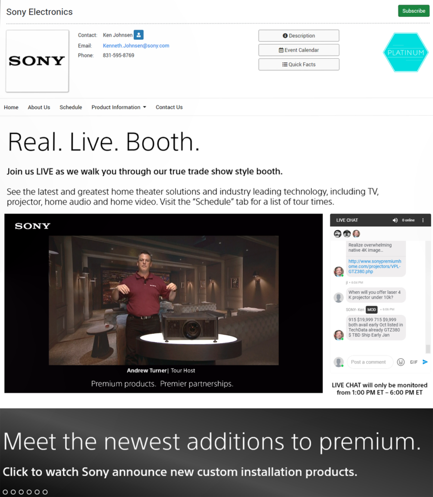 Sony's booth offered live walk thru's of their booth streamed from San Diego